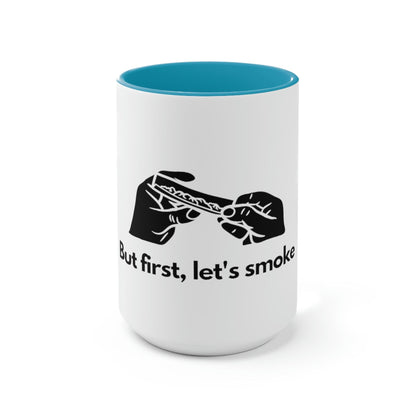 But First, Let's Smoke Coffee Mug.