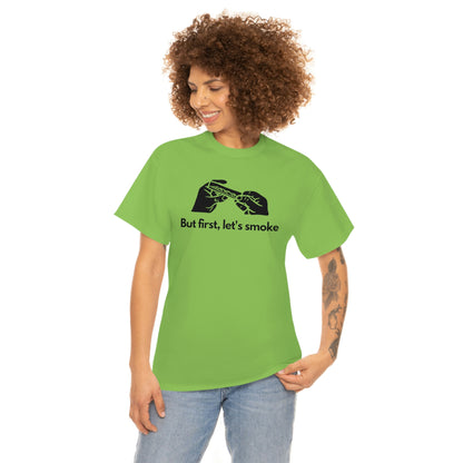 a woman wearing a green But First, Let's Smoke Tee that says be the change you want to see.