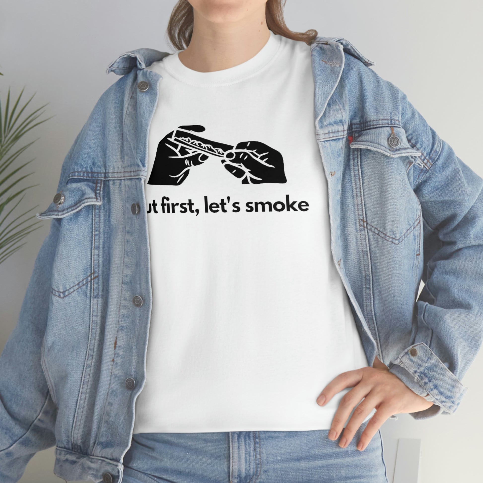 But First, Let's Smoke Tee