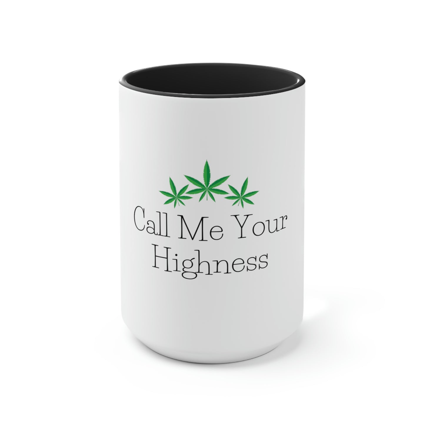 Call Me Your Highness Coffee Mug, "call me your highness coffee mug.