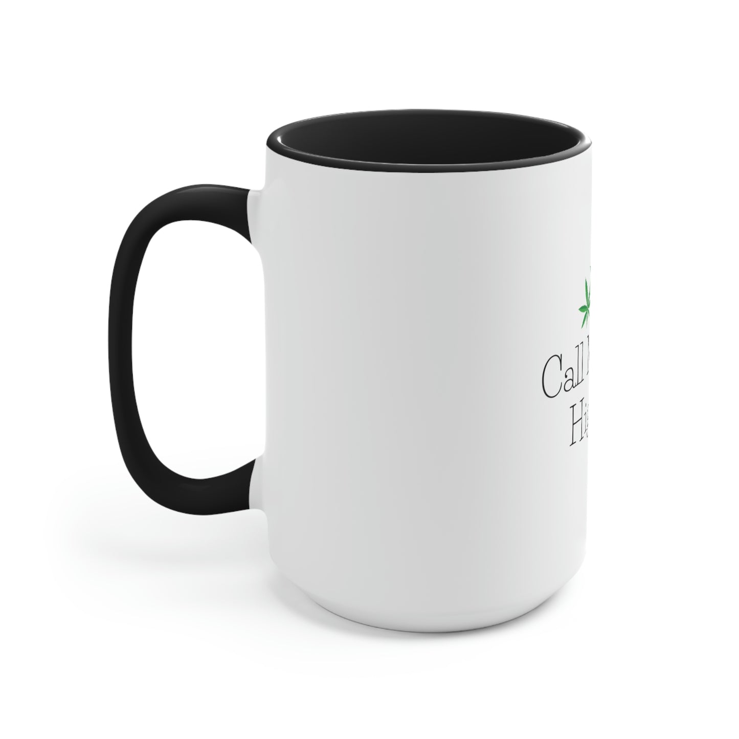A white Call Me Your Highness Coffee Mug with the word california hemp on it.
