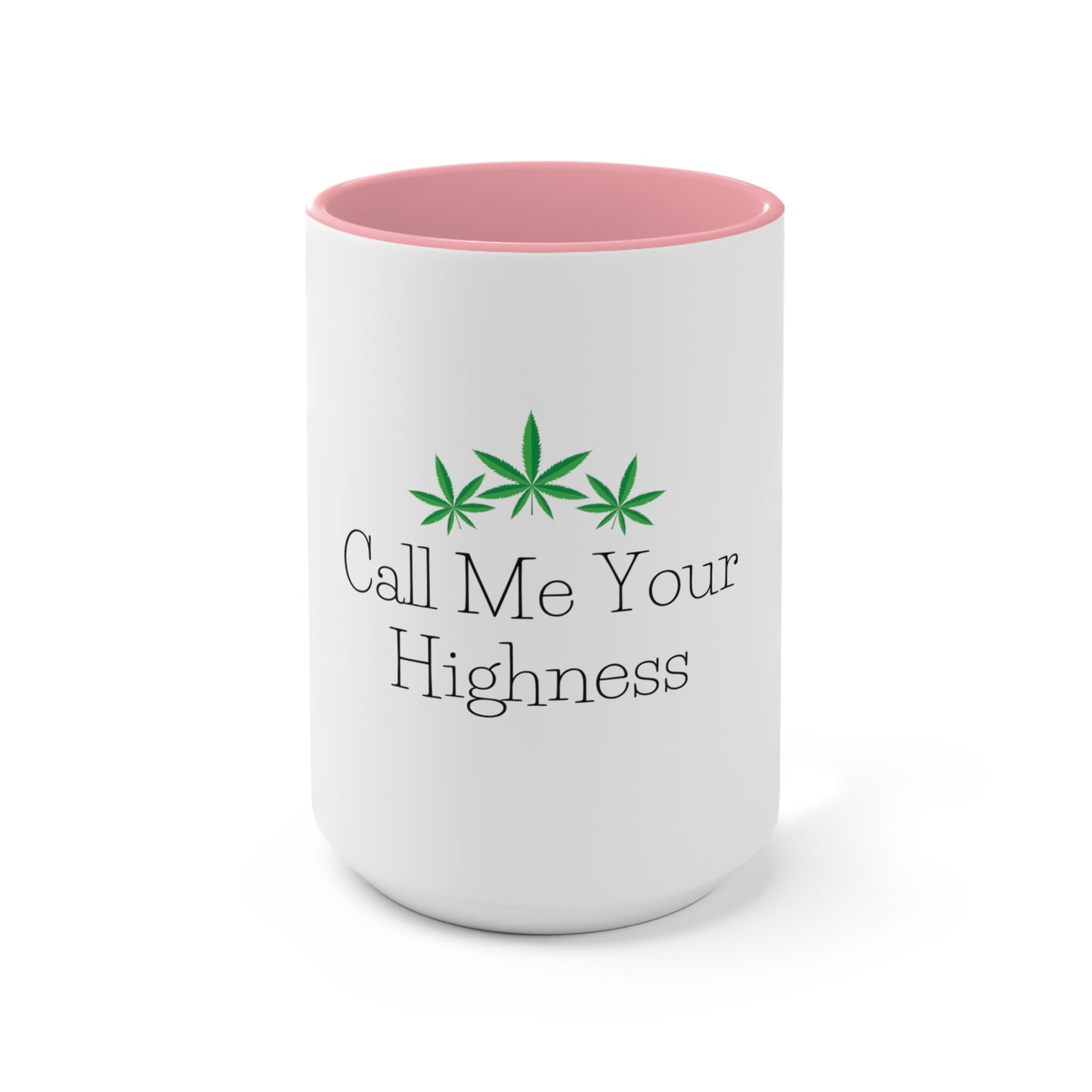Call Me Your Highness Coffee Mug.