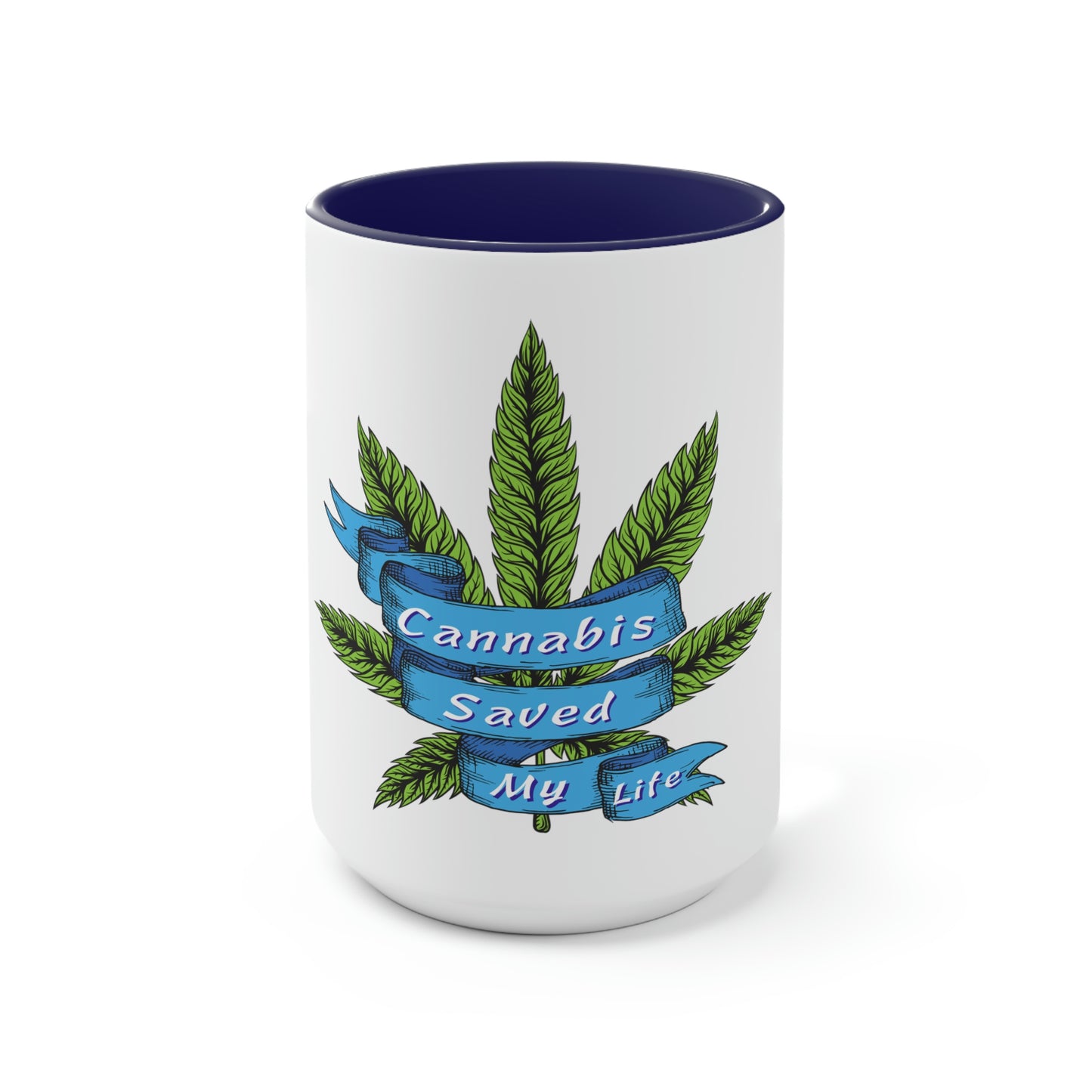 a blue and white Cannabis Saved My Life Mug with a marijuana leaf on it.