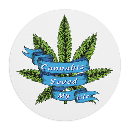 Cannabis Saved My Life Mouse Pad.