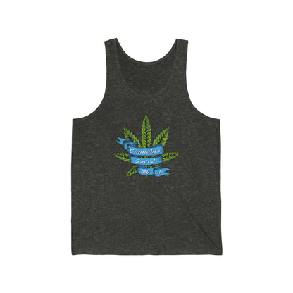 a Cannabis Saved My Life Jersey Tank Top with a marijuana leaf on it.