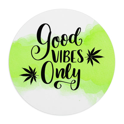 Circular lime green good vibes only cannabis mouse pad center