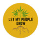Let My People Grow Weed Mouse Pad.