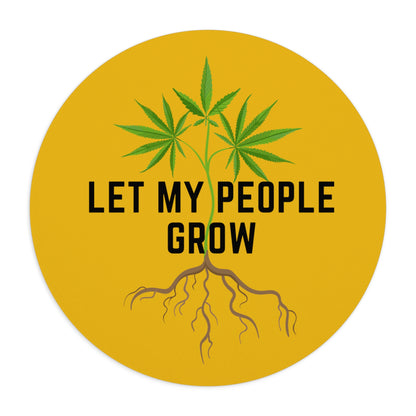 Let My People Grow Weed Mouse Pad.