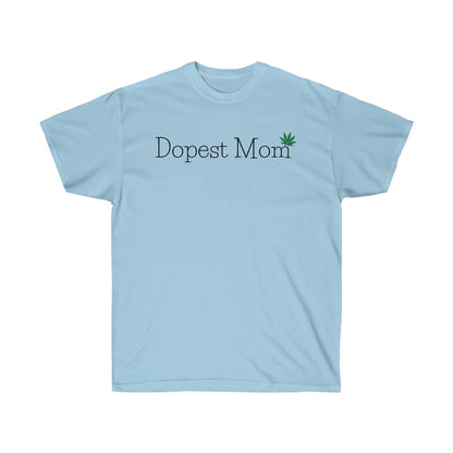 A Dopest Mom Weed T-Shirt with the word dopest mom on it.