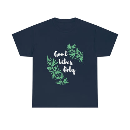 Good Vibes Only Leaf T-Shirt featuring the phrase "Good Vibes Only" in white and decorated with surrounding green cannabis leaf designs.