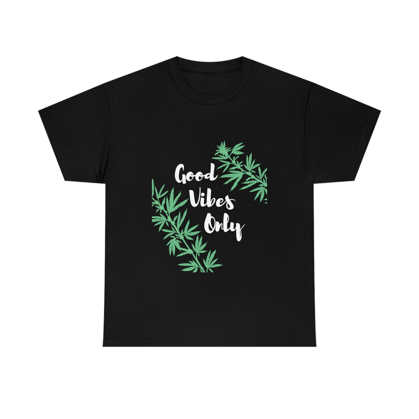 a black Good Vibes Only Leaf T-Shirt with green leaves and the words good kills good.