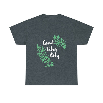 Good Vibes Only Leaf T-Shirt, a gray tee featuring "Good Vibes Only" in bold white text, accented with green cannabis leaf patterns.