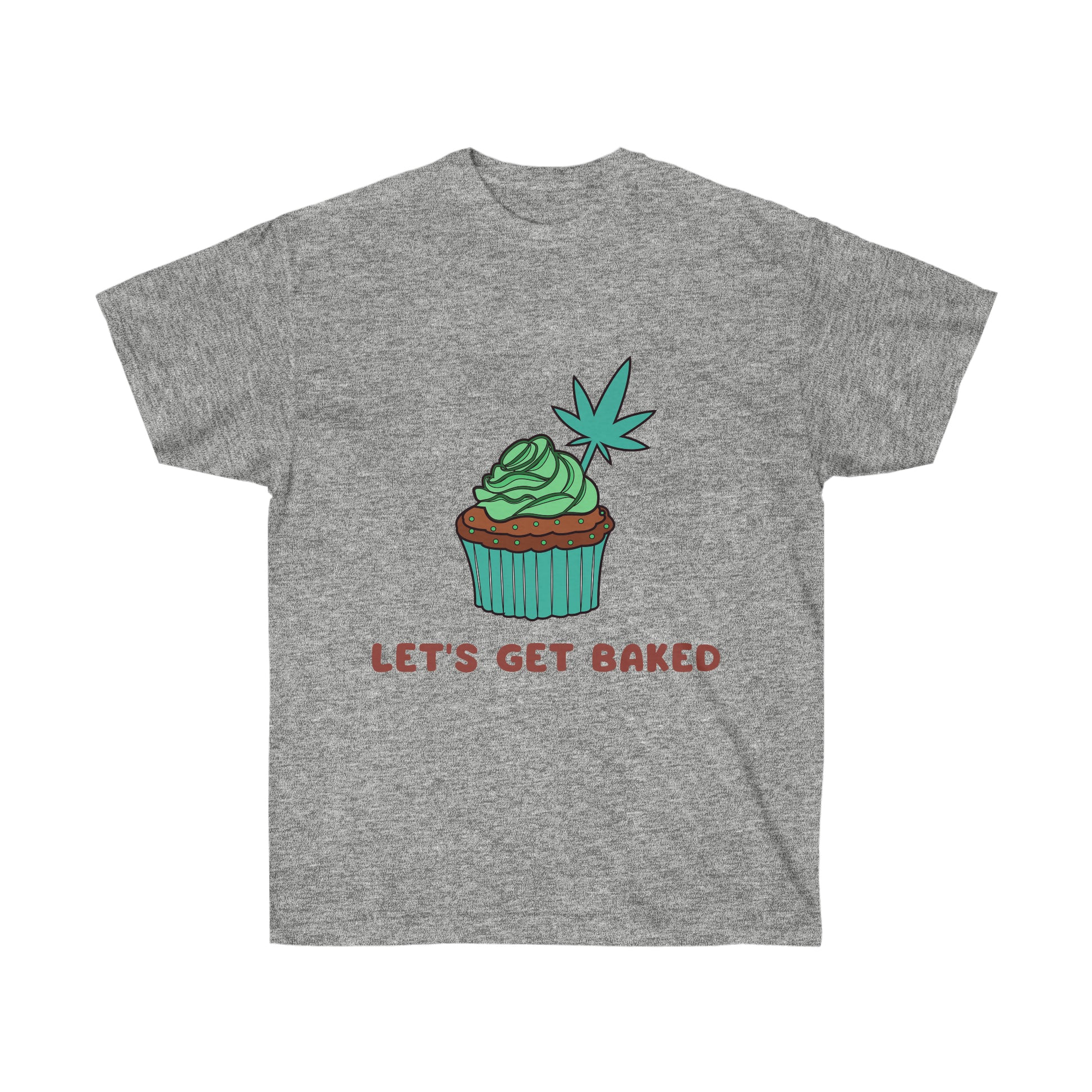a Let's Get Baked Marijuana Tee.
