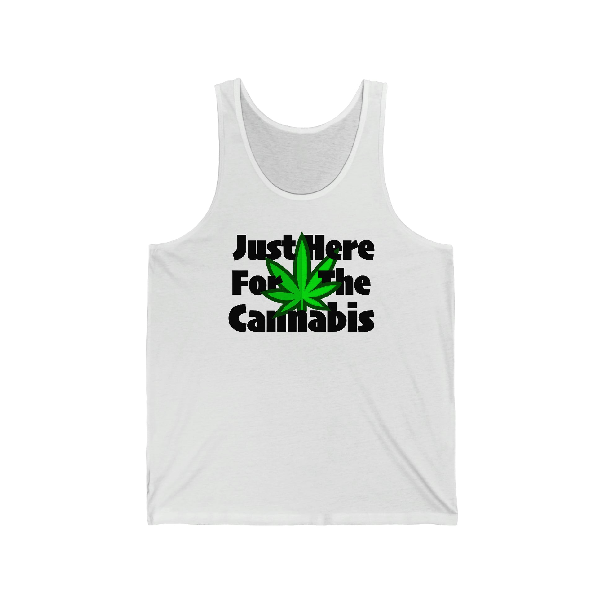 a white, just here for the cannabis cannabis tank top