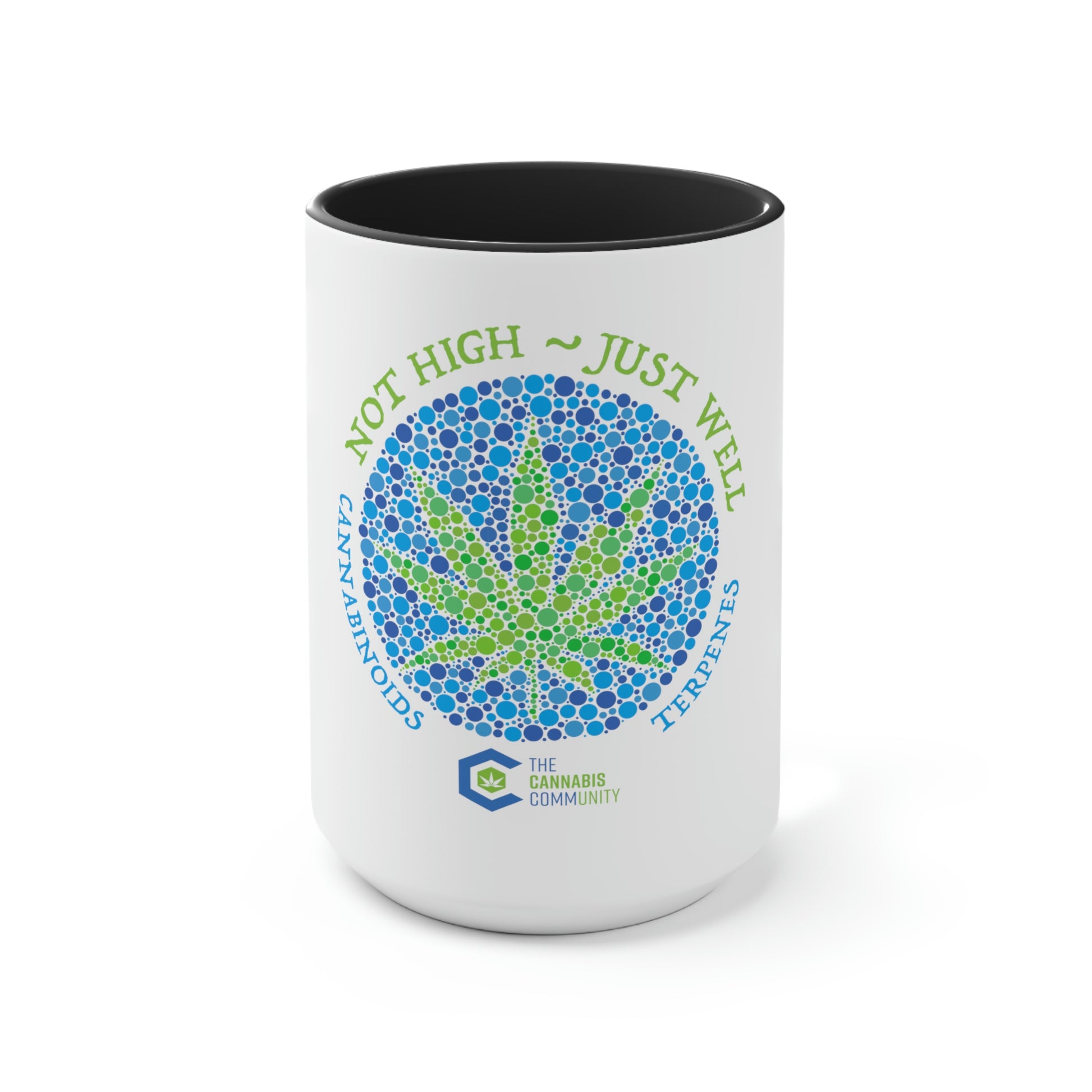 a Not High, Just Well Coffee Mug with a marijuana leaf on it.