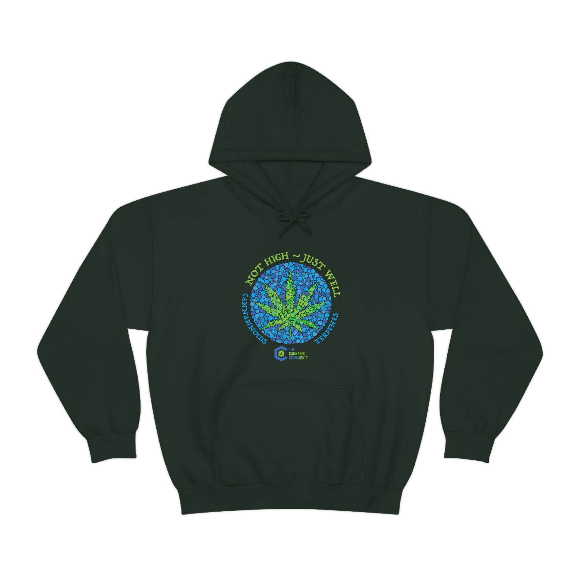 a forest green Not High, Just Well Cannabis Hoodie with a marijuana leaf on it.
