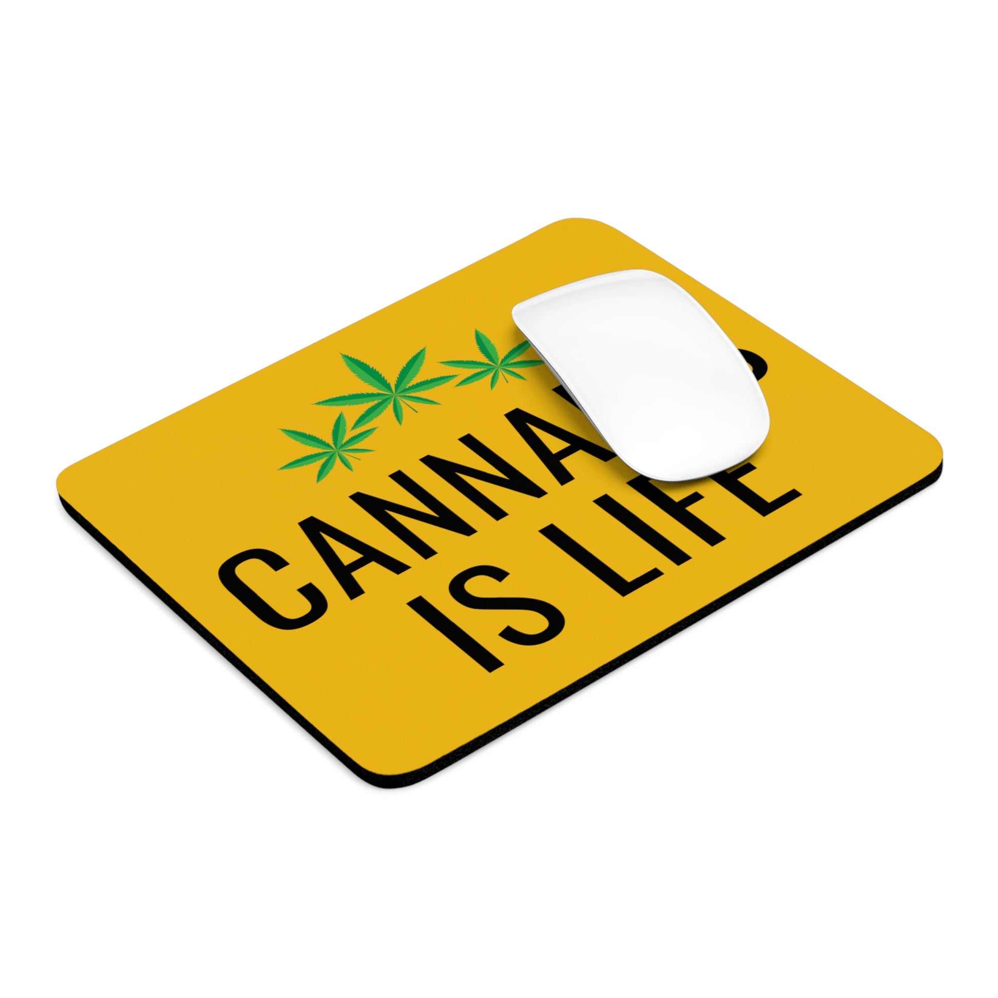 Cannabis is Life Mouse Pad is the product name.