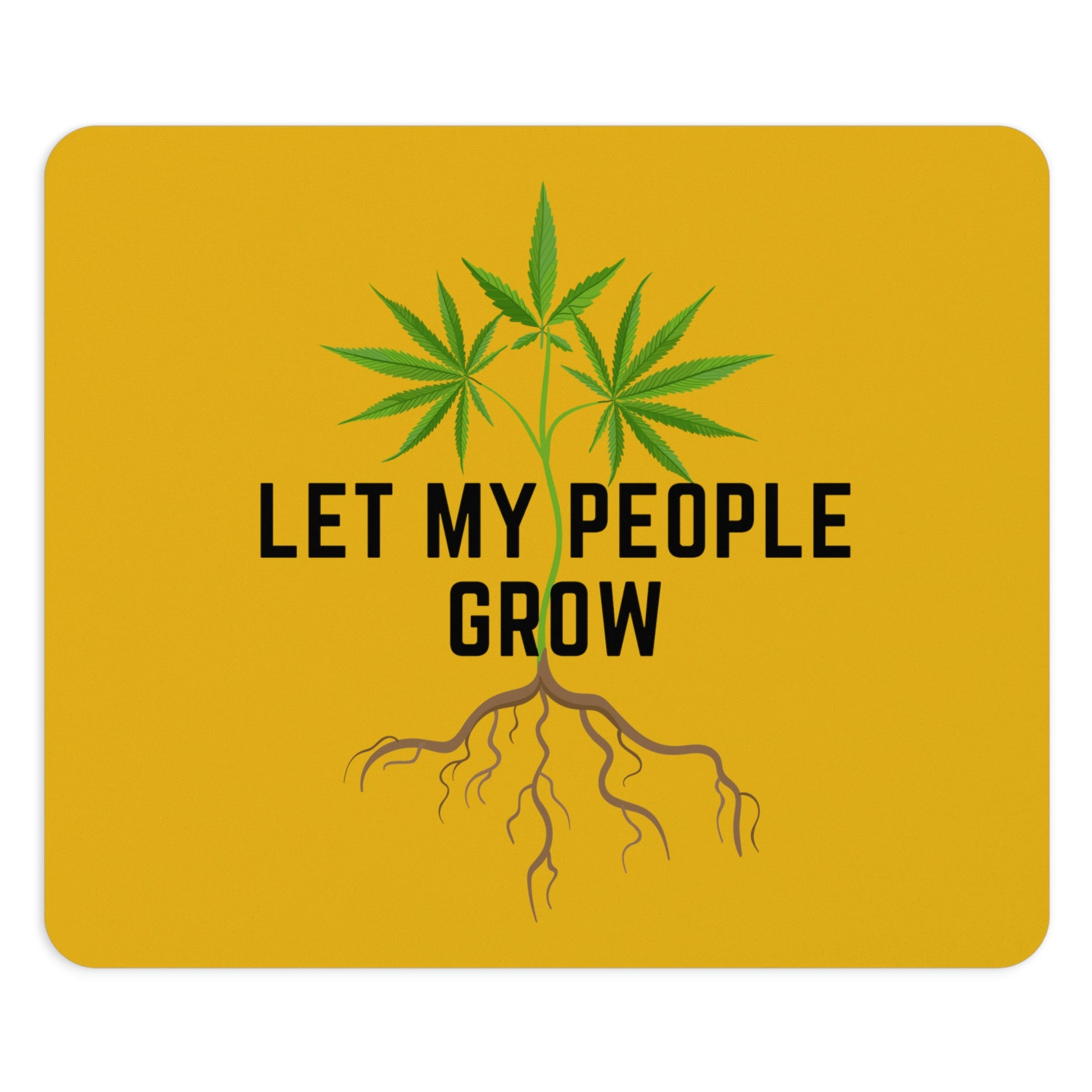 Let Let My People Grow Weed Mouse Pad mouse mat.