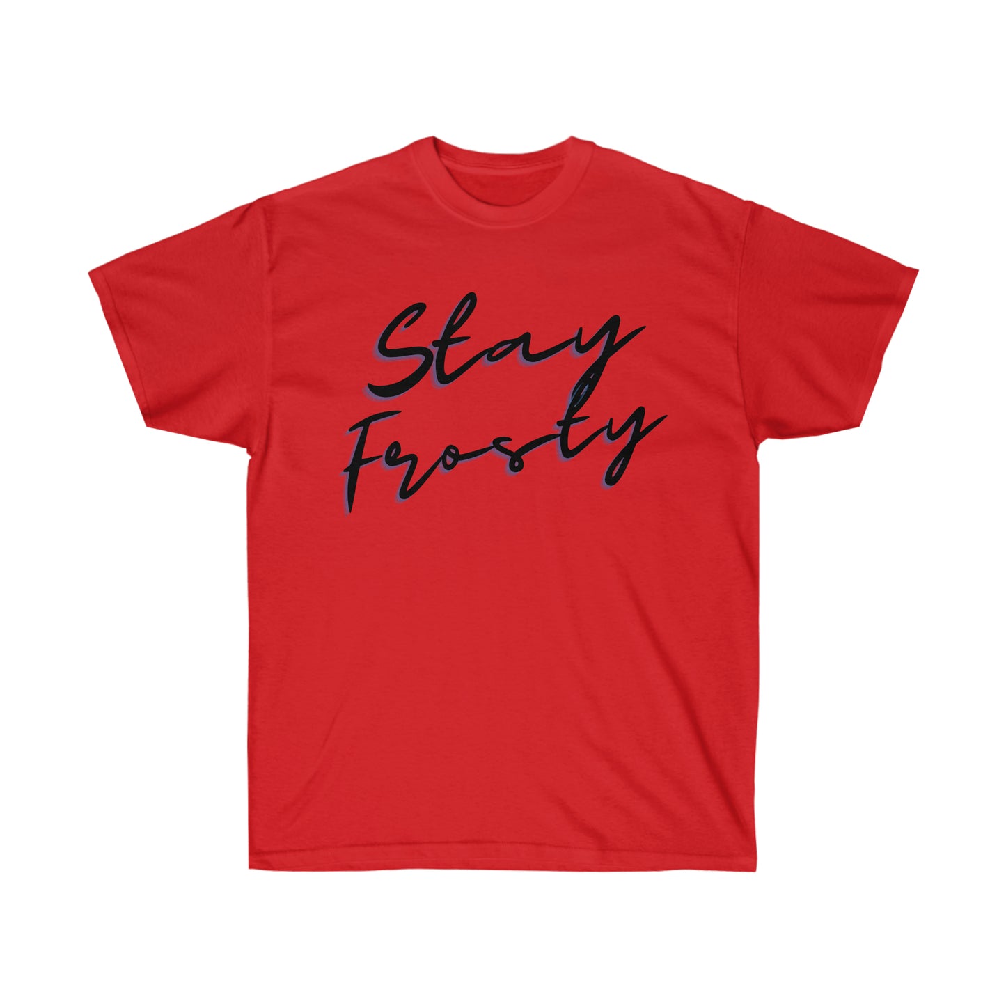 A red Stay Frosty Weed T-Shirt that says stay frosty.